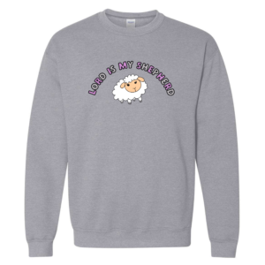 lord is my shepherd sweatshirt grey (copy)